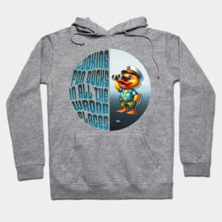 Looking for DUCKS in all the Wrong Places Hoodie